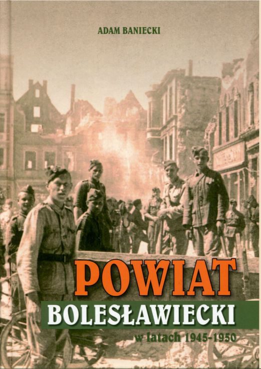 "Powiat bolesławiecki w latach 1945-1950"
